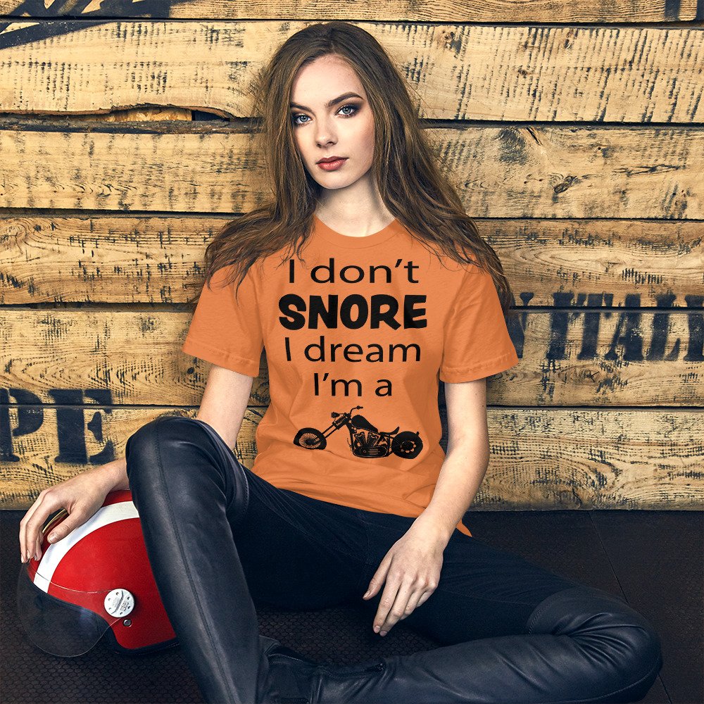 Short-Sleeve Unisex Biker T-Shirt - I Don't Snore I Dream I'm A Motorcycle - Tee