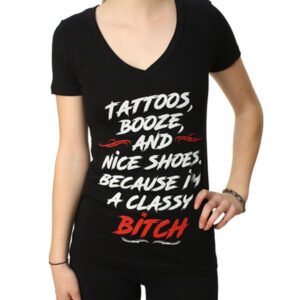 Women's V-Neck Shirt - Classy Bitch - Tattoos Booze Nice Shoes - WT54-DS