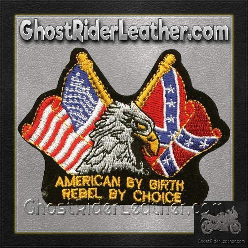 Eagle with Rebel Flag - American By Birth - Rebel By Choice Patch - PAT-B110-DL